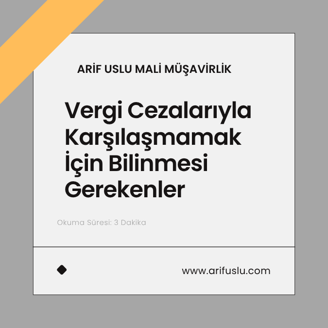 Vergi Cezalarıyla Karşılaşmamak İçin Bilinmesi Gerekenler